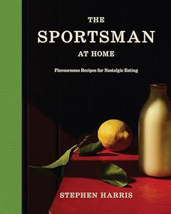 The Sportsman at Home: Flavoursome Recipes for Nostalgic Eating