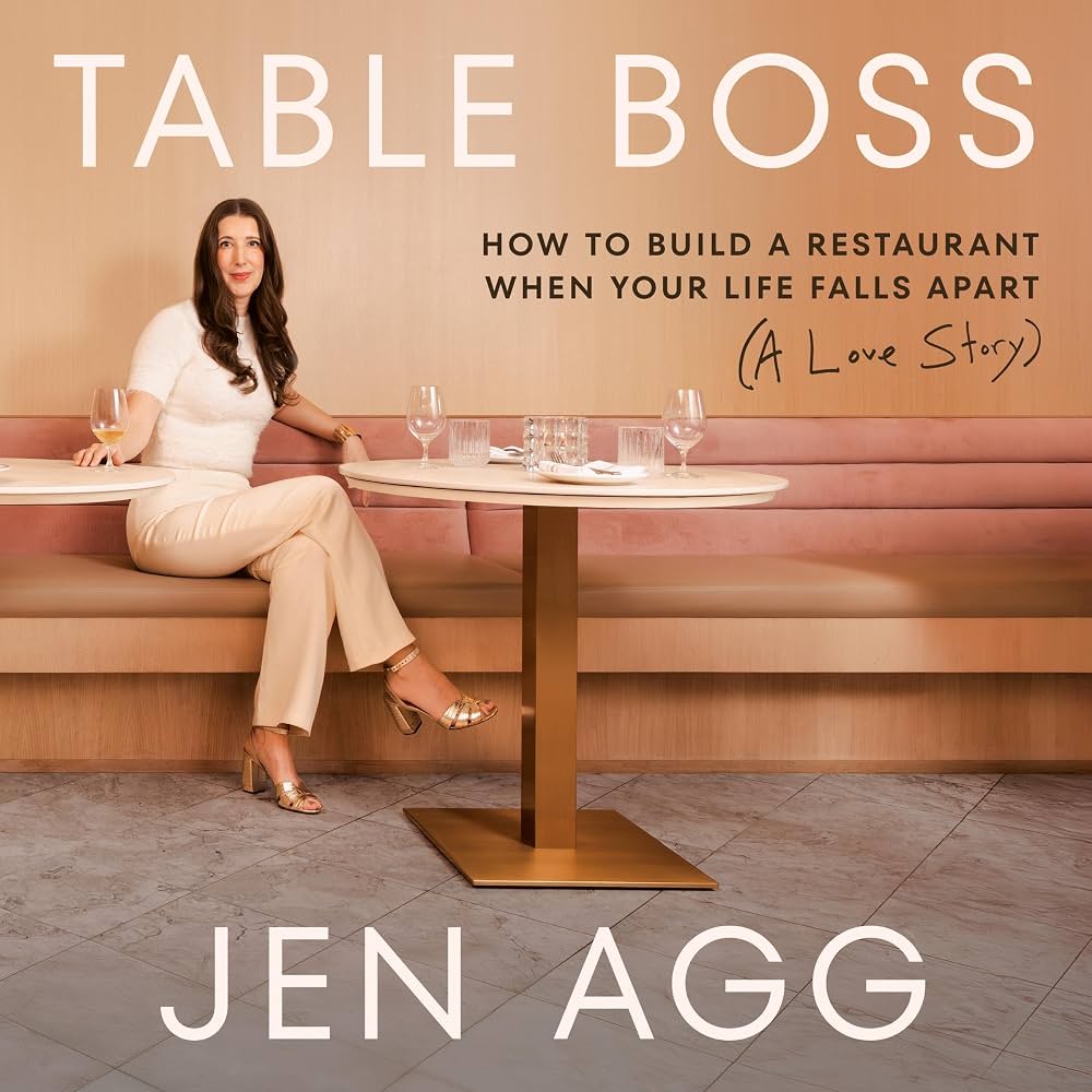 Table Boss: How to Build a Restaurant When Your Life Falls Apart (A Love Story)