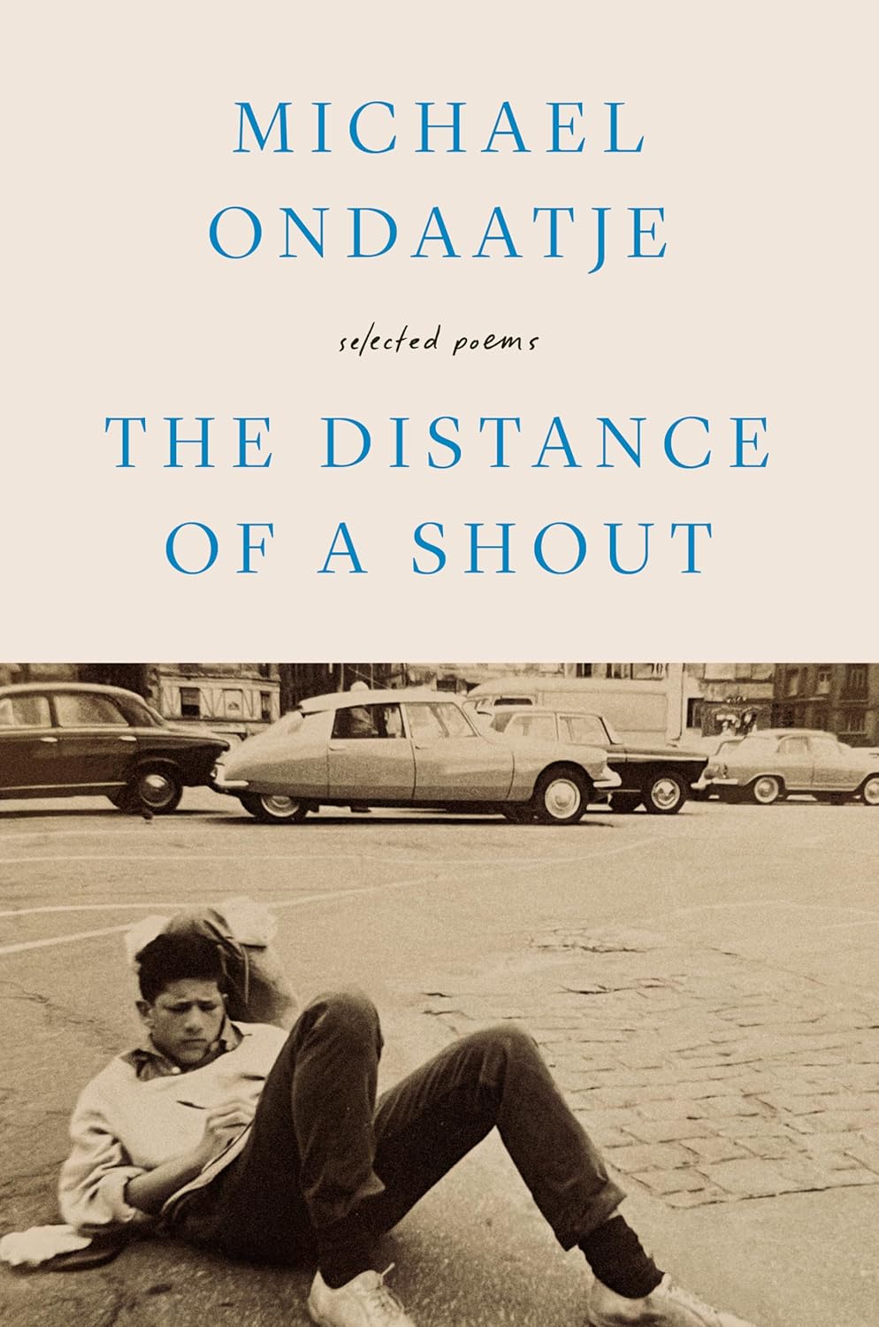 The Distance of a Shout: Selected Poems