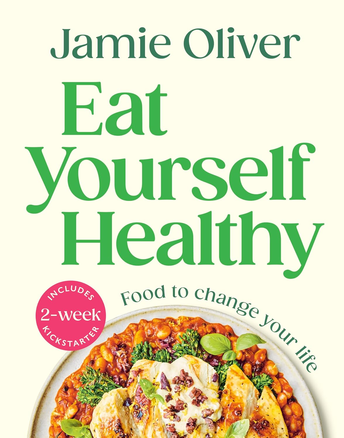 Eat Yourself Healthy: Food to Change Your Life