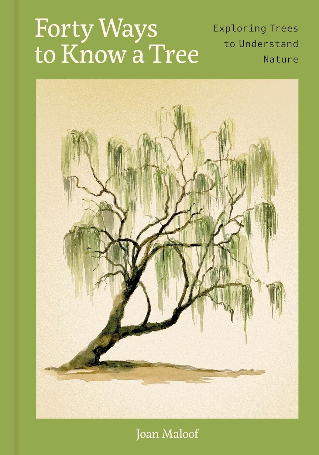 40 Ways to Know a Tree: Exploring Trees to Understand Nature