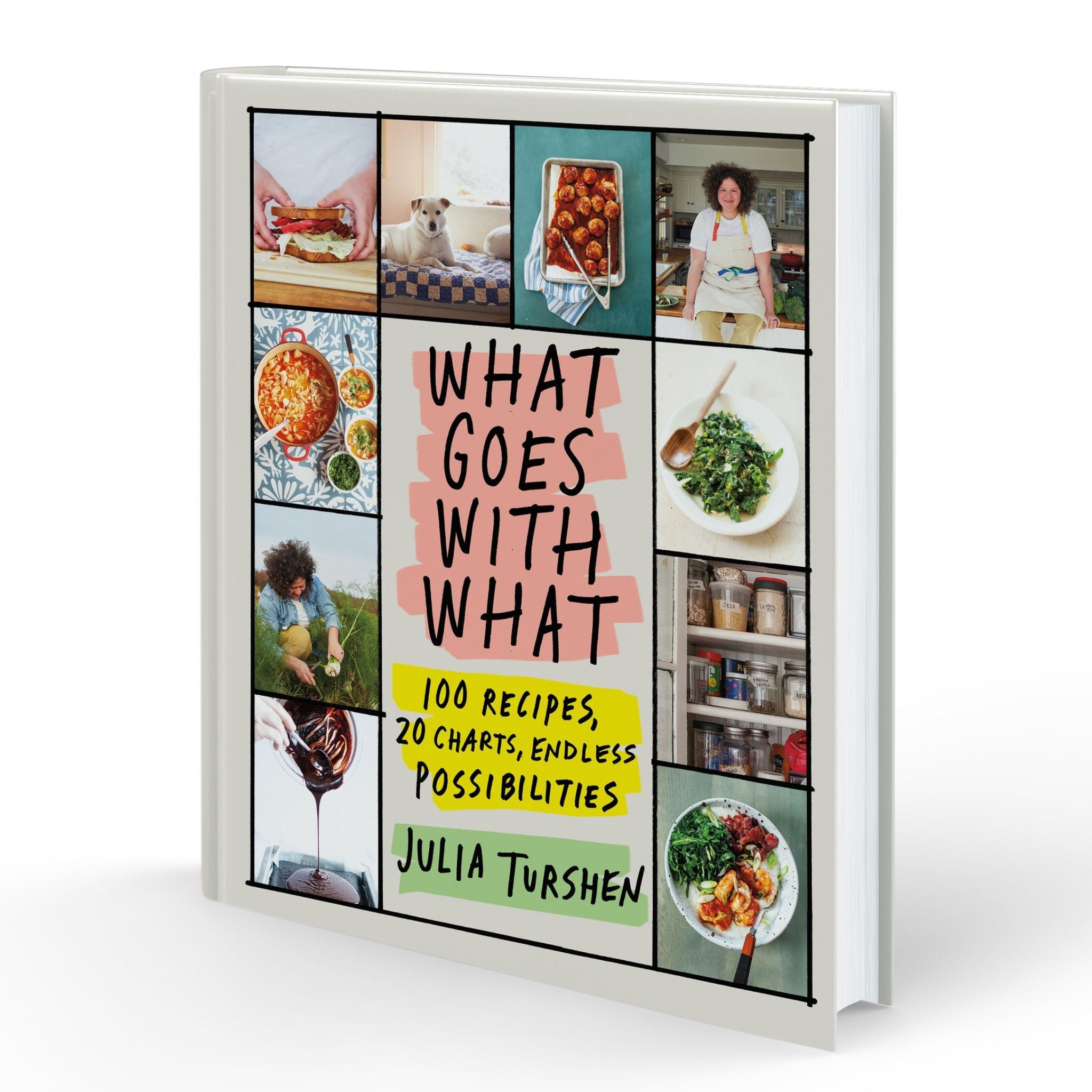 What Goes With What: 100 Recipes, 20 Charts, Endless Possibilities  |  Julia Turshen