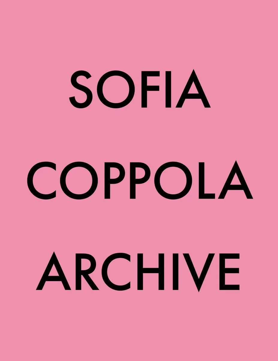Sofia Coppola: Archive 1999-2023